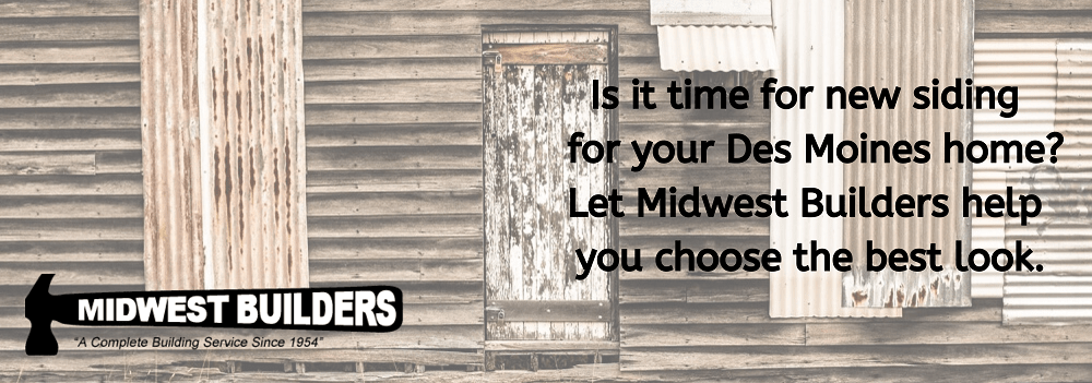 Photo with the quote "Is it time for new siding for your Des Moines home? Let Midwest Builders help you choose the best look. 